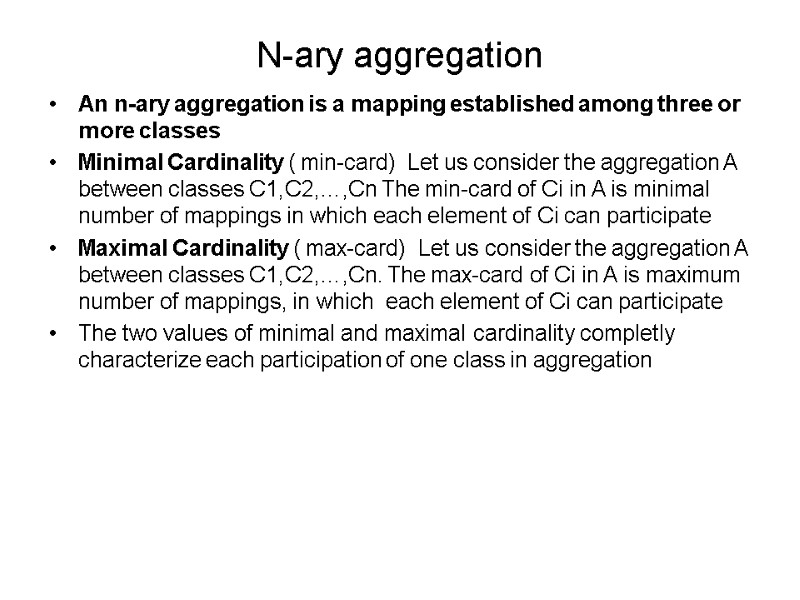 N-ary aggregation An n-ary aggregation is a mapping established among three or more classes